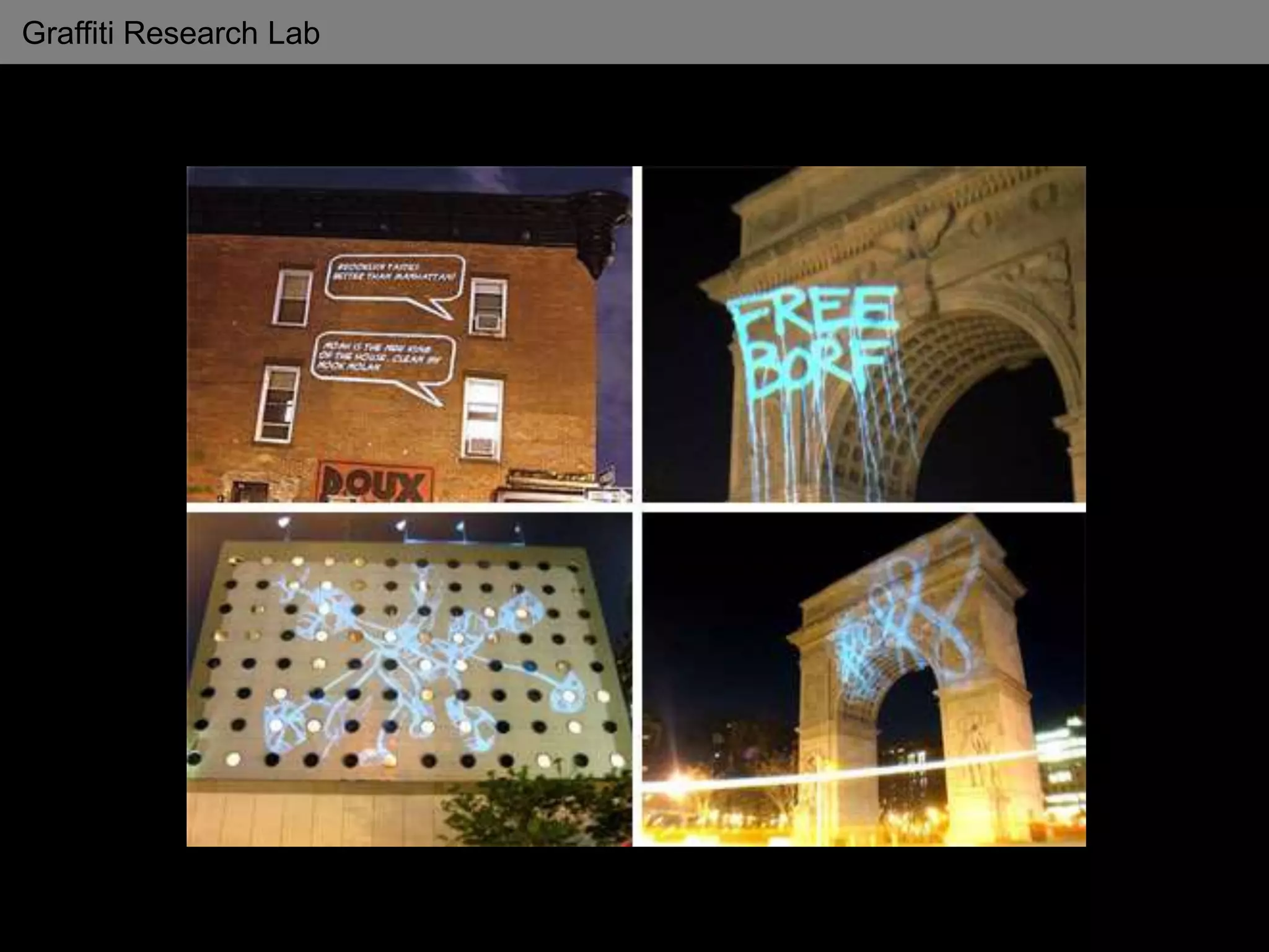 Graffiti Research Lab
 