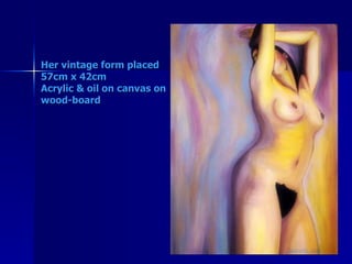 Her vintage form placed 57cm x 42cm Acrylic & oil on canvas on wood-board 