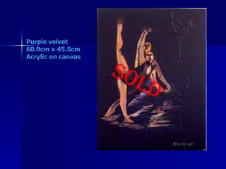 Purple velvet 60.9cm x 45.5cm Acrylic on canvas SOLD 