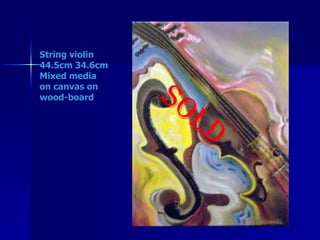 String violin 44.5cm 34.6cm Mixed media on canvas on wood-board SOLD 