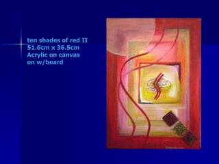 ten shades of red II 51.6cm x 36.5cm Acrylic on canvas on w/board 