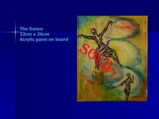 The Dance 22cm x 26cm Acrylic paint on board SOLD 