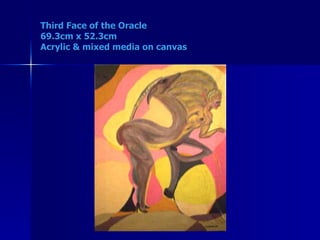 Third Face of the Oracle 69.3cm x 52.3cm Acrylic & mixed media on canvas 