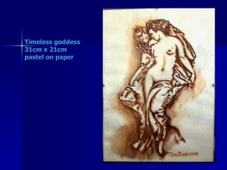 Timeless goddess 31cm x 21cm pastel on paper 