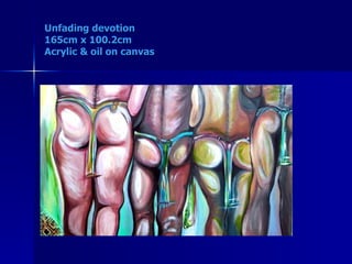 Unfading devotion 165cm x 100.2cm Acrylic & oil on canvas 