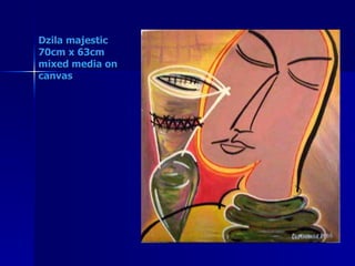 Dzila majestic 70cm x 63cm  mixed media on canvas 