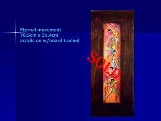 Eternal movement 78.5cm x 31.4cm acrylic on w/board framed SOLD 