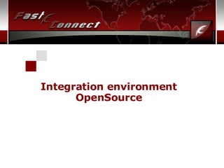 Integration environment OpenSource 