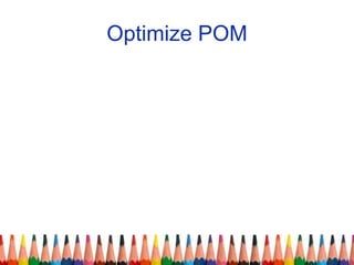 Optimize POM
 