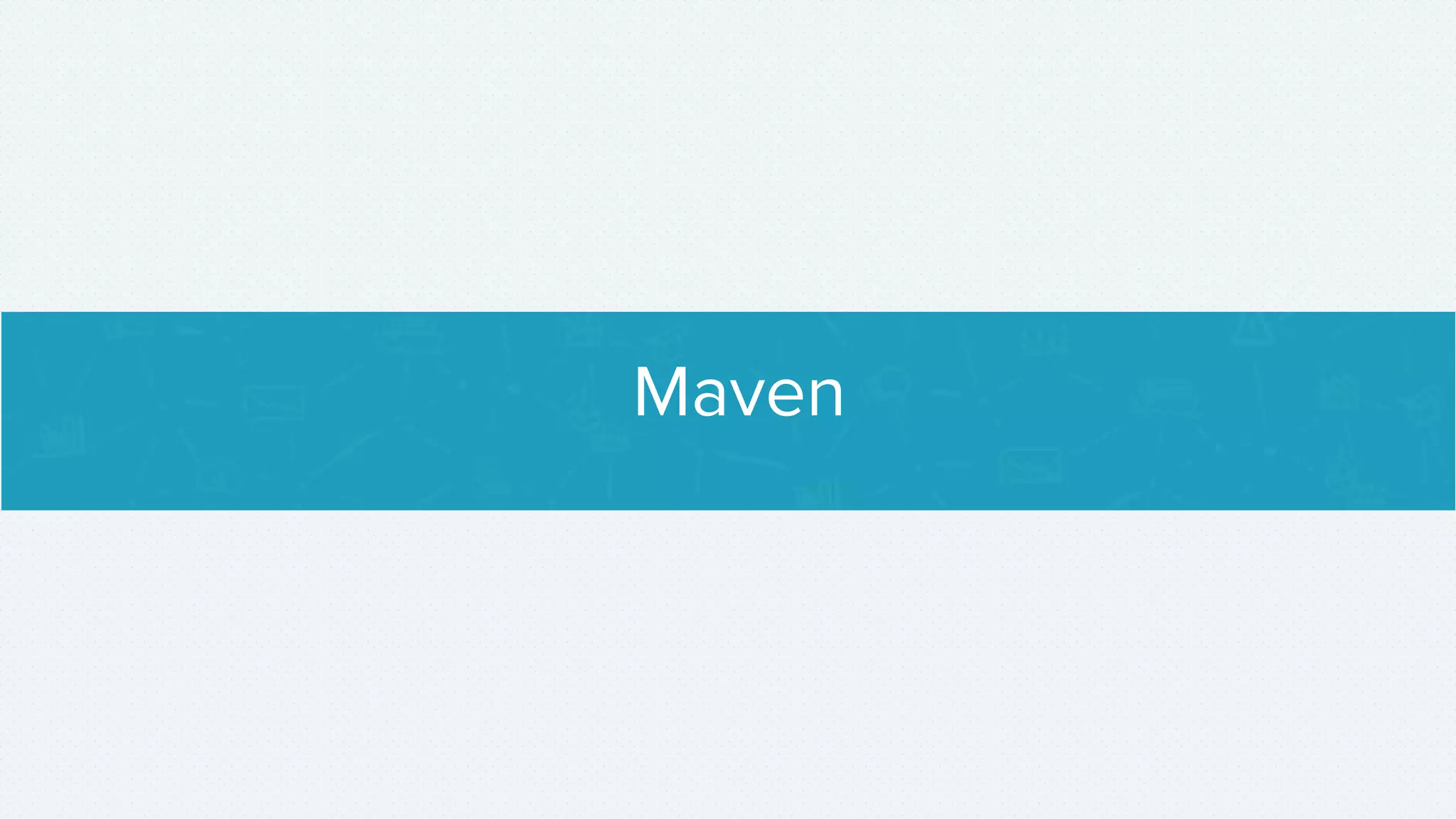 Maven
 