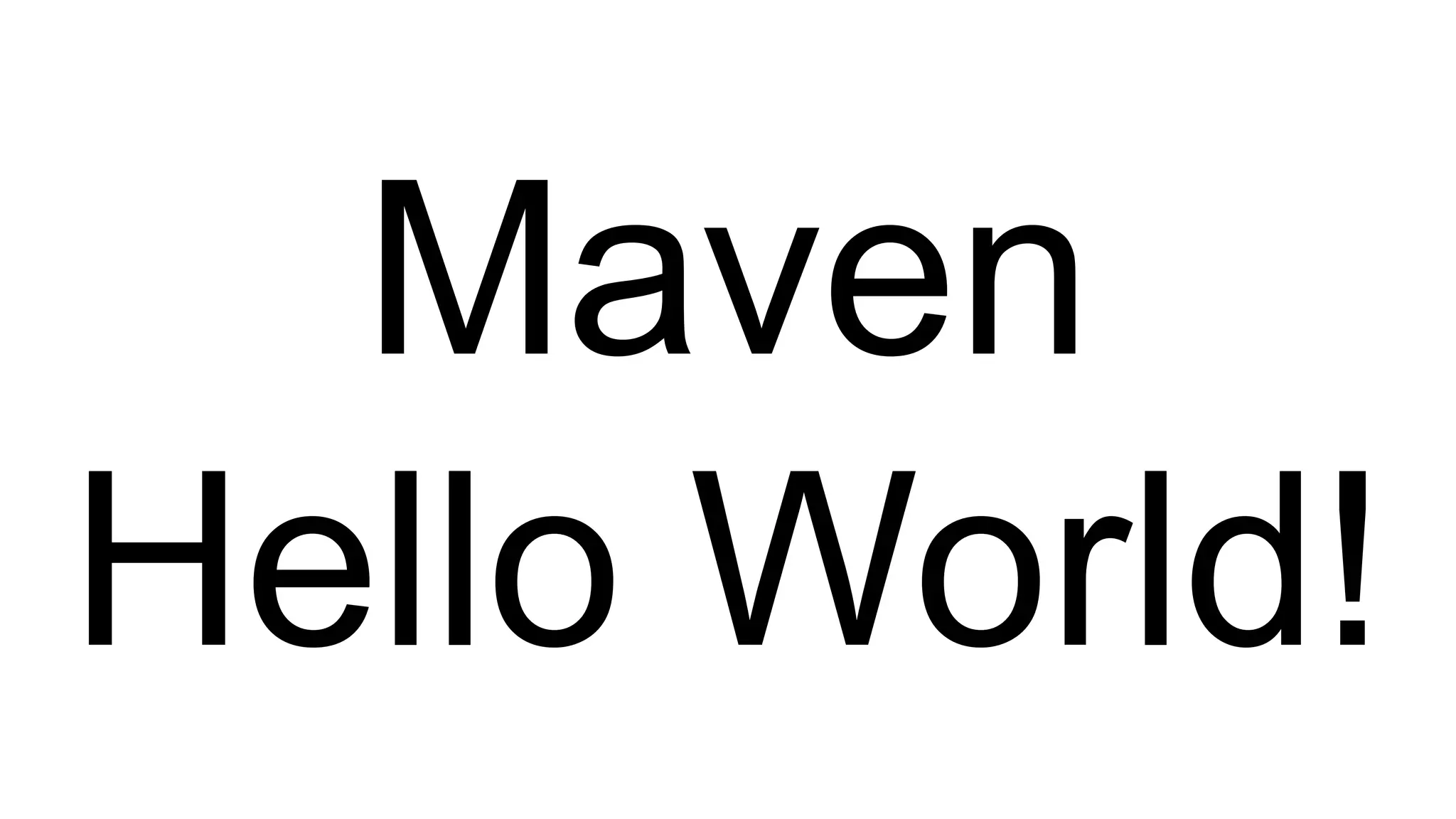 Maven Hello World! 