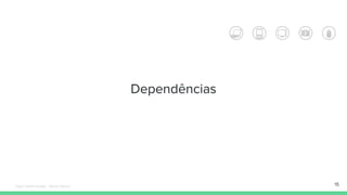 Dependências
15Édipo Daniel Aragão - Maven Básico
 