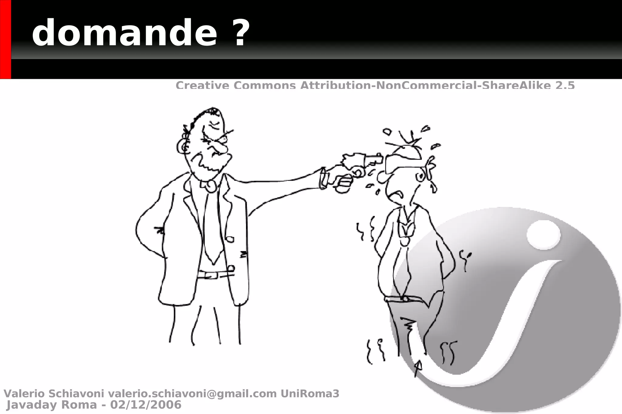 domande ? Valerio Schiavoni  [email_address]  UniRoma3 