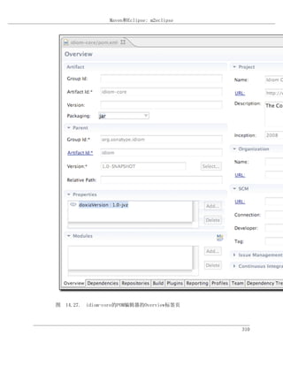 Maven和Eclipse: m2eclipse




图 14.27. idiom-core的POM编辑器的Overview标签页



                                           310
 