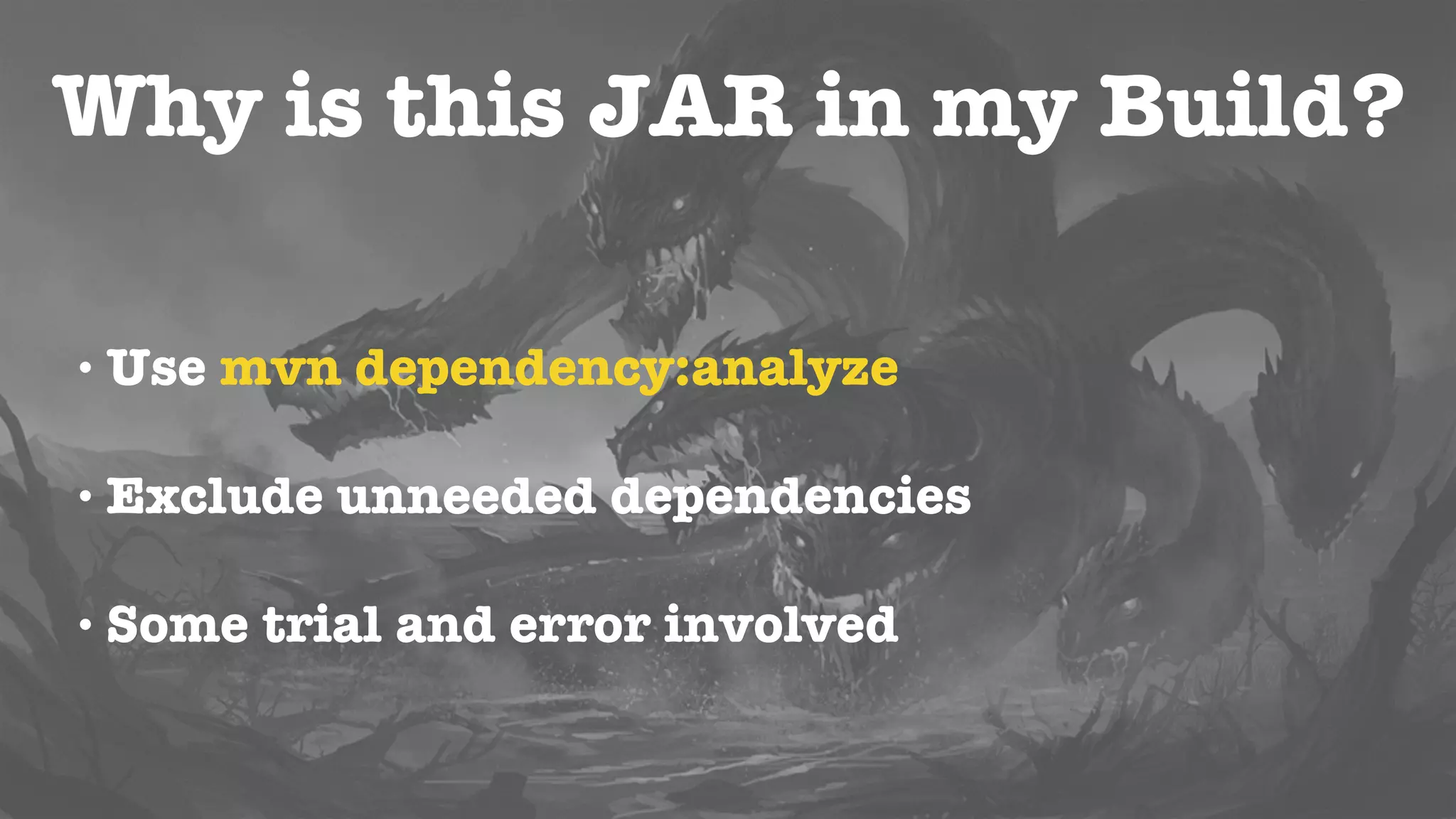 A Bit of History
• Maven was born from the desire to make
several projects work in the same way
• Standardize on a set of practices
• Stop “reinventing the wheel”
 