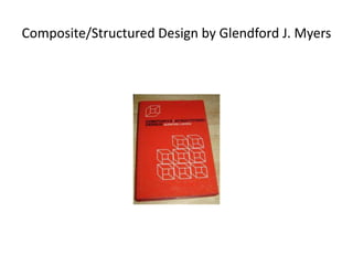 Composite/Structured Design by Glendford J. Myers
 