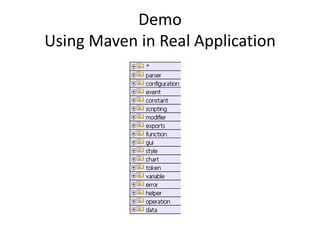 Demo
Using Maven in Real Application
 