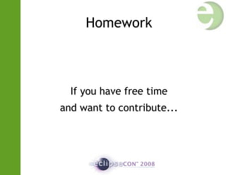 Homework
If you have free time
and want to contribute...
 