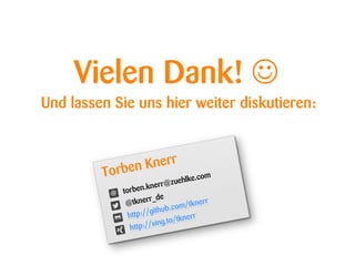 Vielen Dank! 
Und lassen Sie uns hier weiter diskutieren:
 
