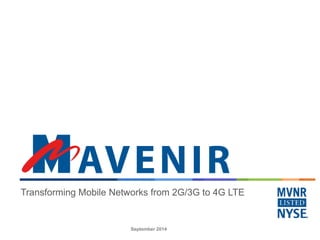 September 2014
Transforming Mobile Networks from 2G/3G to 4G LTE
 