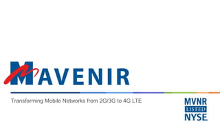 Transforming Mobile Networks from 2G/3G to 4G LTE
 