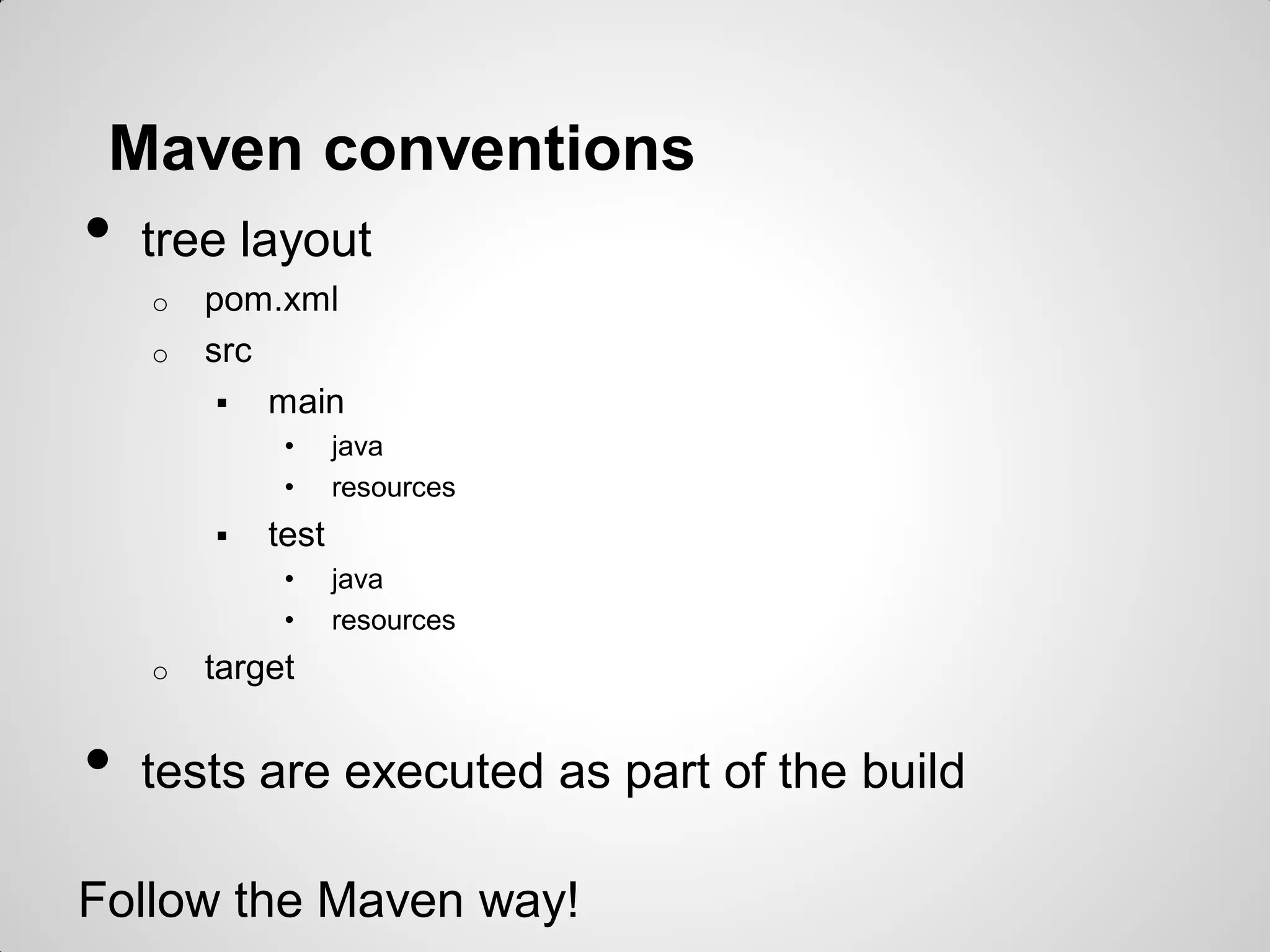 Plugging a plug-in
<plugin>
<artifactId>maven-jetty-plugin</artifactId>
<executions>
<execution>
<id>start-jetty</id>
<phase>pre-integration-test</phase>
<goals> <goal>run</goal> </goals>
</execution>
<execution>
<id>stop-jetty</id>
<phase>post-integration-test</phase>
<goals> <goal>stop</goal> </goals>
</execution>
</executions>
<configuration>
<port>9876</port>
</configuration>
</plugin>
 