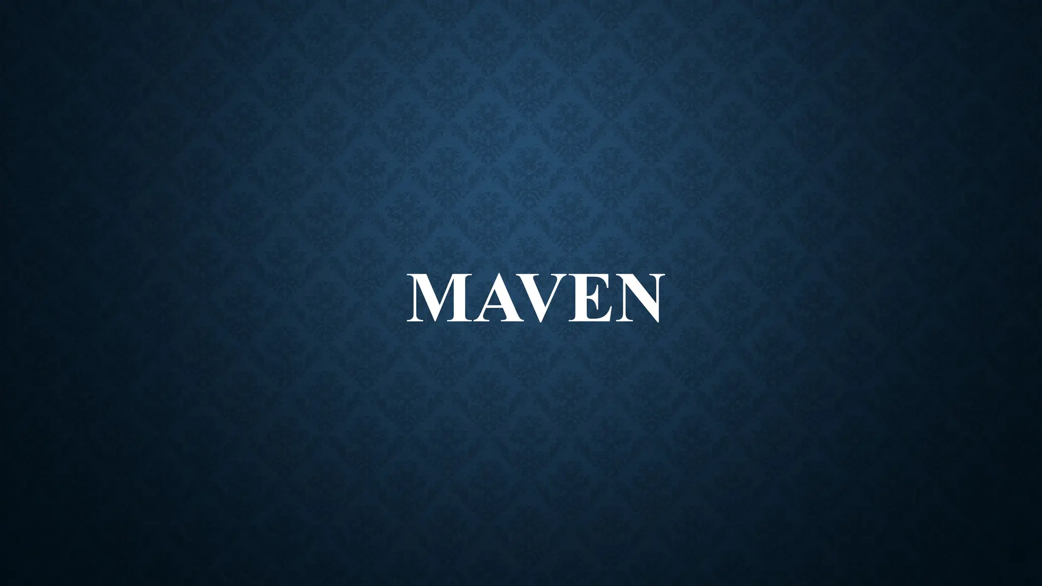 MAVEN
 