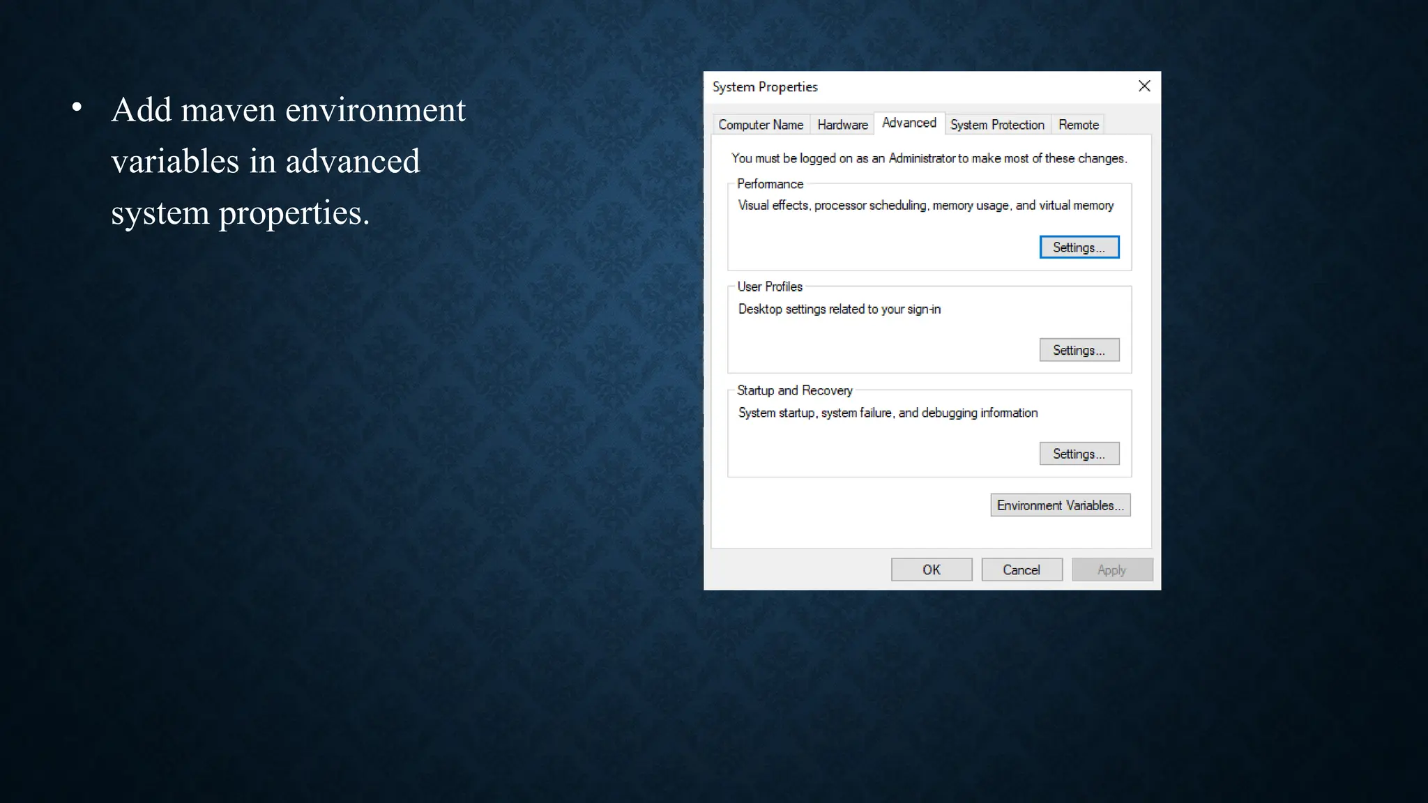 • Add maven environment
variables in advanced
system properties.
 