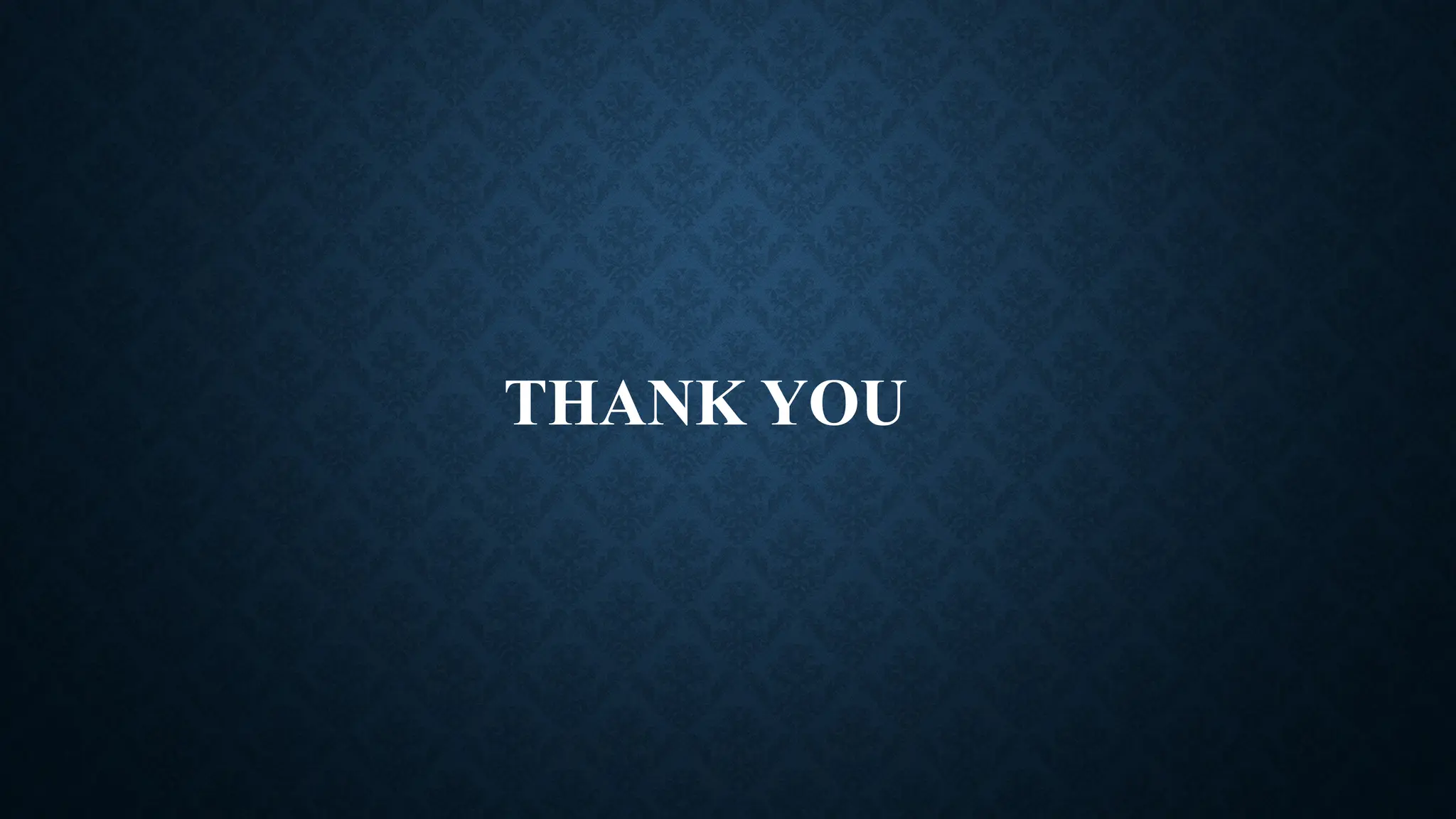 THANK YOU
 
