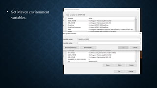 • Set Maven environment
variables.
 
