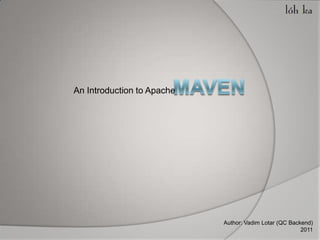 An Introduction to Apache




                            Author: Vadim Lotar (QC Backend)
                                                        2011
 