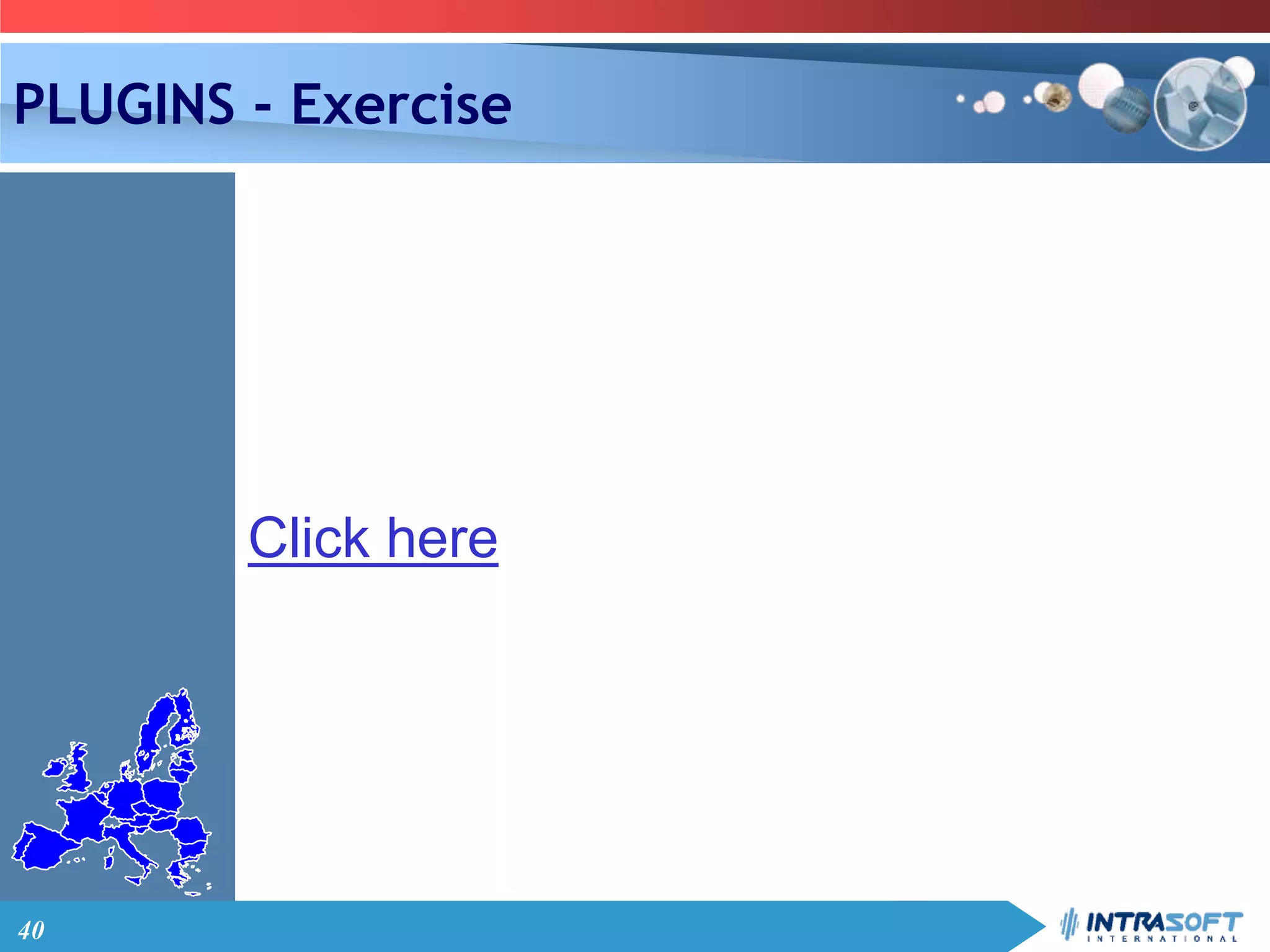 40
PLUGINS - Exercise
Click here
 