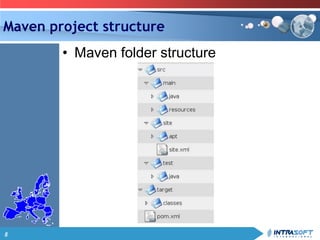 8
Maven project structure
• Maven folder structure
 