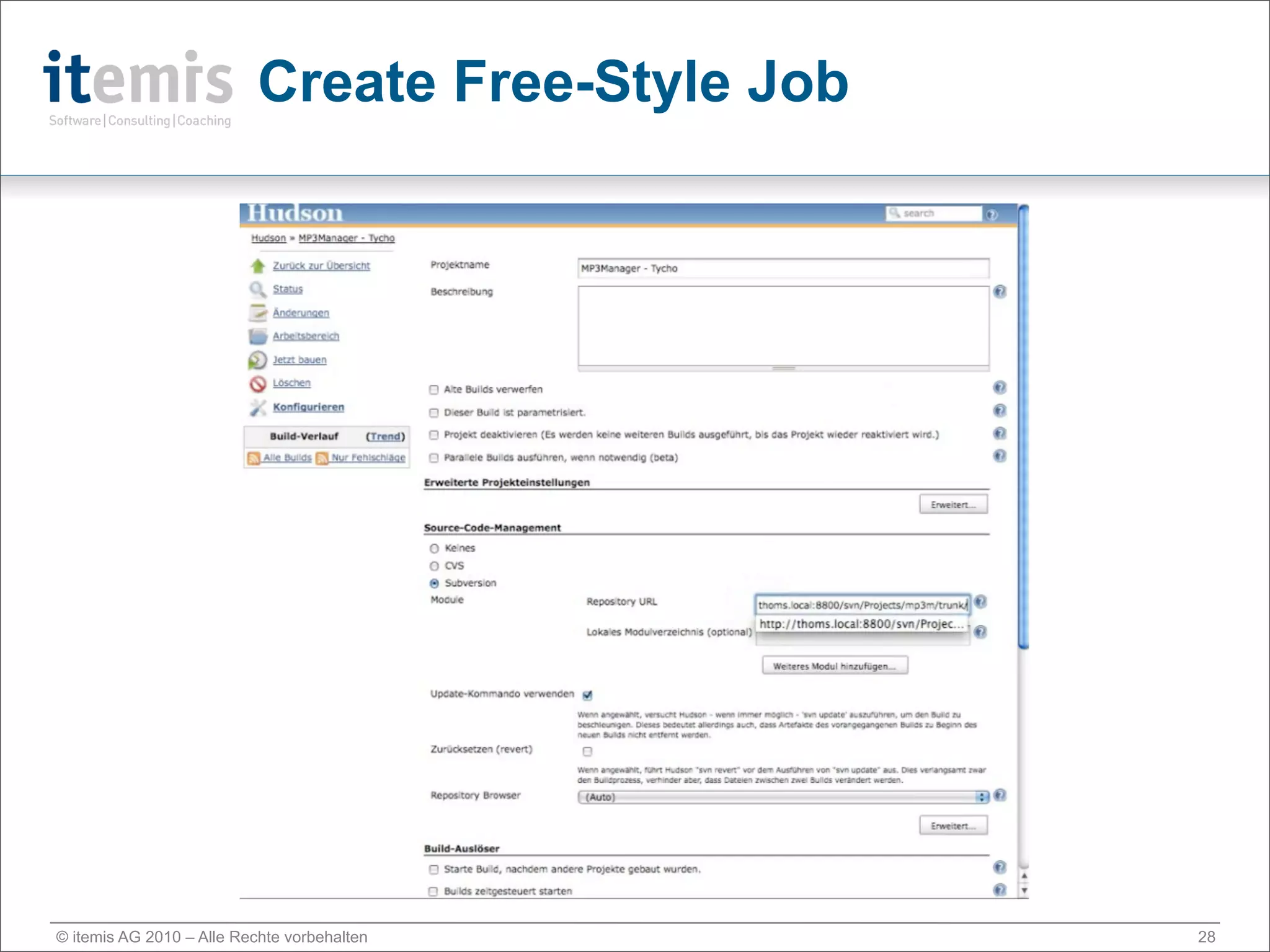 Create Free-Style Job




© itemis AG 2010 – Alle Rechte vorbehalten         28
 