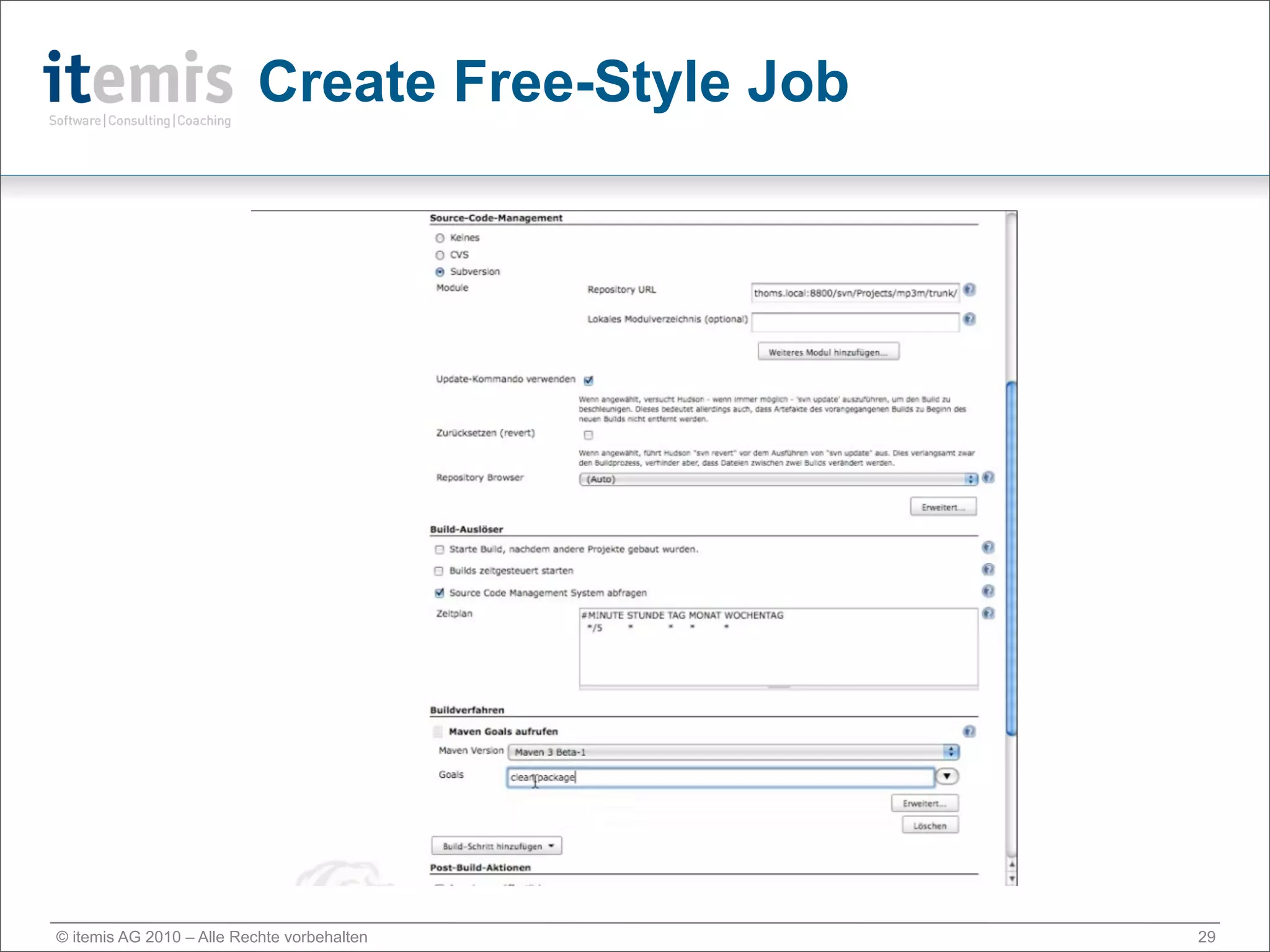 Create Free-Style Job




© itemis AG 2010 – Alle Rechte vorbehalten         29
 