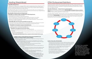 Hosting Streamlined                                                                                                   OTM Outsourced Solutions
   MavenWire Hosting Services                                                                                            Answering the industry’s call for better pricing options, MavenWire now offers a solution that allows you to
  Building upon our early success in managing OTM for multiple international and Fortune 500 clients, we have            allocate the expense of a TMS as an Operational Expenditure rather than a Capital Expenditure. To reduce
  created the most comprehensive and reliable hosting solutions available. Managed hosting offers greater                your overall costs and bring your organization to market faster, MavenWire has created solutions to deliver
 efficiencies, reliability and range of services than hosting in-house or using co-location options. Selecting the       best in class logistics processes.
 right host should be determined through strategic planning.                                                             MavenWire OTM Delivered — Business Process as a Service Solutions
MavenWire also offers support services that can help you reduce the time, effort, and cost of operating your             MavenWire and Oracle have partnered to bring you OTM DELIVERED, our Business Process as a Service
solution. We quickly respond to user inquiries, directly resolve technical and functional issues, configure and test     (BPaaS) offering. It is a best-in-class solution that gives you the ability to simplify your logistics processes and
solutions, and manage other related issues when necessary.                                                               overhead in order to achieve rapid Return on Investment (ROI).
Why MavenWire should provide your Hosting Services:                                                                      Even good change is inevitable—along the road to success, your company will likely see business growth,
 MavenWire is an Industry Leader in providing OTM / GTM Hosting Services.                                               partnerships, mergers & acquisitions, new product lines, new markets, and new technologies, just to name a
- We developed the technical architecture of OTM.                                                                        few. MavenWire’s OTM DELIVERED frees you up to focus on your core business practices while we handle
- We developed the first OTM (then G-Log) Hosting Datacenter.                                                            the nitty gritty system details required to support you every step of the way. Our solution consists of the
 - We are more experienced in managing OTM customer instances than anyone in the industry.                               following services, which can be tailored to fit your business needs:
 - Using our unique performance tuning knowledge, we make OTM run faster than anyone.
  - We are SAS 70-compliant and utilize state-of-the-art SAS 70-compliant datacenters—the same locations                                                                 EDIVAN
   used by Yahoo, Google and global banks.                                                                                                                             Connectivity

     MavenWire offers more Core Services (included in our base cost).
   - We include all services your company needs to run and manage the technical components of its solution.
    - We provide a custom-designed infrastructure for monitoring and managing TMS solutions.                                                    Custom                                          Master Data
                                                                                                                                              Development                                       Maintenance
       MavenWire has the expertise to give you Extended Services.
      - In addition to our Core Services, we offer a range of Extended Services, from functional implementation
       assistance to solution customization and development.
          MavenWire is less expensive than the other options.

          - We offer a very competitive, all-inclusive price—no unexpected costs.                                                         Functional &                                                 Application
           - We save you money by removing the cost of running the application in your own datacenter or IT                                 Technical                                                   Support
            department.                                                                                                                    Consulting
             - Customers who subscribe to BPaaS or Hosting pay for the services as an Operating Expenditure,
               rather than a Capital Expenditure.
                 We develop solid relationships with our customers and are invested in their success.

                                                                                                                                                            KPI                          Carrier and
                   In addition to industry-standard application hosting practices, MavenWire has also                                                    Reporting                      Customer On
                                                                                                                                                                                          Boarding
                    developed a set of features, based on customers’ feedback:
                      • SAS70 Type II-compliance - best-practice security, configuration and change management
                        processes safeguard your systems.
                          • MyMavenWire portal unique to each customer and configurable by user role allows              Benefits of MavenWire OTM DELIVERED:
                            customers to initiate restarts of non-Production environments, view logs, server usage
                              metrics, and gather troubleshooting data.                                                   • Providing near-term ROI without the need for additional headcount, allowing
                                • An annual Production system performance review proactively identifies                     cost savings while still growing your business. This is further enhanced by our
                                  processing bottlenecks and other areas of concern.                                        rapid implementation procedures (a tremendous competitive advantage
                                                                                                                            for companies that are choosing to invest in these economic times).
                                     • Proven OTM system maintenance practices ensure your system performs at
                                        optimal levels.                                                                   • Allows you the use of a cutting-edge Transportation Management
                                           • A custom-developed suite of system monitoring tools, tailored to OTM's         application with zero overhead or affect on your company’s
                                              unique requirements, provides alerting to issues, often before they           technical infrastructure and team.
                                                 impact your users.                                                       • It is a web-based application, perfect for global collaboration
                                                     • Knowledge in both OTM system administration and                      with customers, providers, and partners.
                                                         application functionality provides an unmatched level of         • Fiscally responsible, because OTM DELIVERED costs
                                                            issue troubleshooting expertise.                                can be allocated as an Operational Expenditure,
                                                                  • Incubator OTM instances, available at short             rather than a Capital Expenditure.
                                                                       notice and for flexible timeframes, allow rapid
                                                                           ramp-up of implementation projects and
                                                                                a "sandbox"-type model in which
                                                                                        to explore new OTM release
                                                                                                 functionality.
 