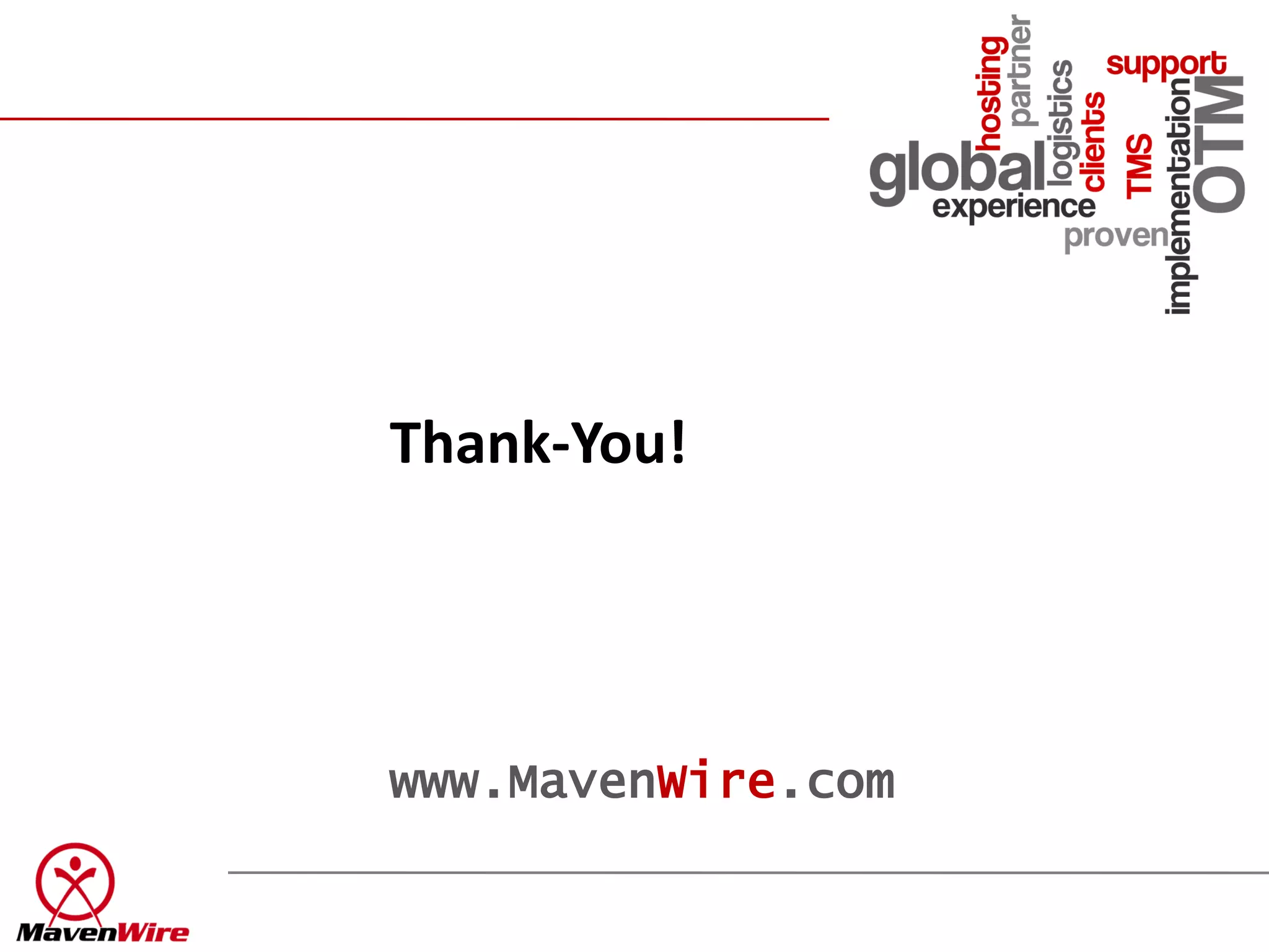 Thank-You!




www.MavenWire.com
 