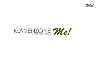 MAVENZONE
    Entertainments
 