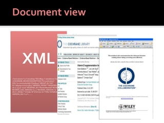 XML
<?xml version="1.0" encoding="ISO-8859-1" standalone="no"?>
<COCHRANE_REVIEWDESCRIPTION="For publication"
DOI="10.1002/14651858.CD008440" GROUP_ID="HIV"
ID="589309120202025823" MERGED_FROM="" MODIFIED="2011-05-
06 12:29:46 +0100" MODIFIED_BY="Rachel Marshall" REVIEW_NO=""
REVMAN_SUB_VERSION="5.1.1"REVMAN_VERSION="5"
SPLIT_FROM="" STAGE="R" STATUS="A" TYPE="INTERVENTION"
VERSION_NO="2.0">........
 