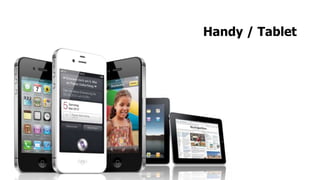 Handy / Tablet

 