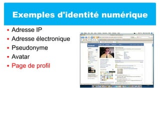 Exemples d'identité numériqueAdresse IPAdresse électroniquePseudonymeAvatarPage de profil