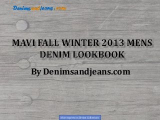 More reports on Denim Collections
Denimsandjeans.comBy
 