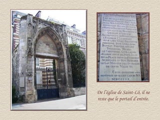 De l’église de Saint-Lô, il ne
reste que le portail d’entrée.
 