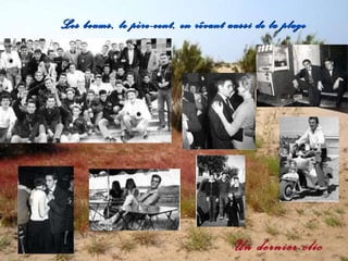 Les boums, le père-cent, en rêvant aussi de la plage Un dernier clic 