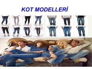 KOT MODELLERİ
 