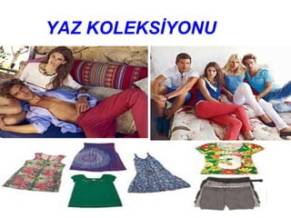 YAZ KOLEKSİYONU
 