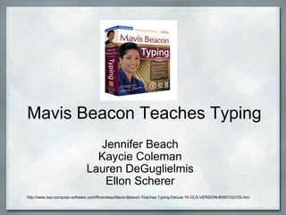 Mavis Beacon Teaches Typing Jennifer Beach Kaycie Coleman Lauren DeGuglielmis Ellon Scherer http://www.top-computer-software.com/Riverdeep/Mavis-Beacon-Teaches-Typing-Deluxe-16-OLD-VERSION-B0001GU7DI.htm 