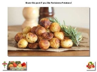 Share this post if you like Parisienne Potatoes!
 