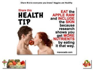 Share this to everyone you know! Veggies are Healthy
 