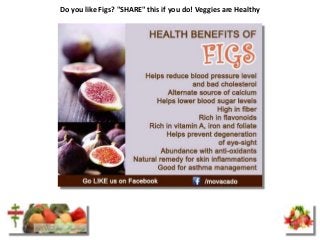 Do you like Figs? "SHARE" this if you do! Veggies are Healthy
 